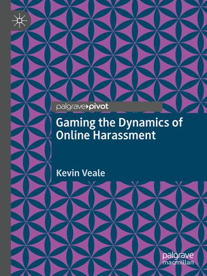 cover image of Gaming the Dynamics of Online Harassment